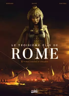 Couverture du produit · Le Troisième Fils de Rome T05: Marc Antoine et Cléopâtre