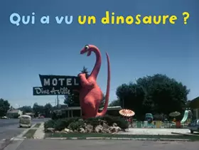 Couverture du produit · Qui a vu dinosaure ?