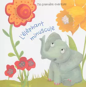 Couverture du produit · L'éléphant minuscule