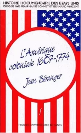 Couverture du produit · HISTOIRE DOCUMENTAIRE DES ETATS-UNIS. Tome 1, L'Amérique coloniale, 1607-1774