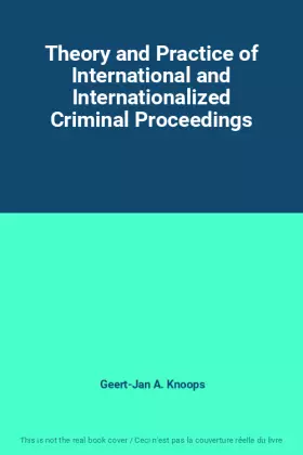 Couverture du produit · Theory and Practice of International and Internationalized Criminal Proceedings
