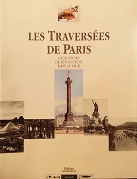 Couverture du produit · Les traversees de Paris-Deux siecles de révolutions dans la ville