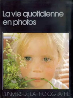 Couverture du produit · La Vie quotidienne en photos (L'Univers de la photographie)
