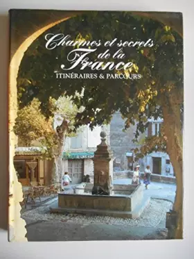 Couverture du produit · Charmes et secrets de la France / Itinéraires et parcours / Réf41497