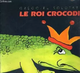 Couverture du produit · LE ROI CROCODILE