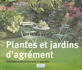 Couverture du produit · Plantes et jardins d'agrément - techniques et astuces pour avoir la main verte