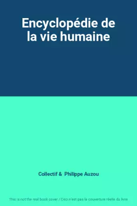 Couverture du produit · Encyclopédie de la vie humaine