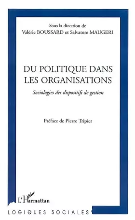 Couverture du produit · Du politique dans les organisations : Sociologies des dispositifs de gestion