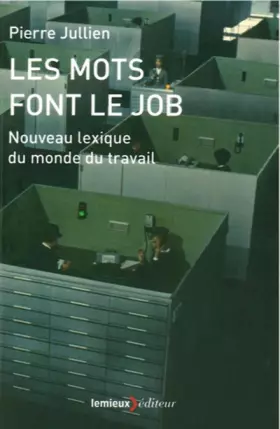 Couverture du produit · Les mots font le job : Nouveau lexique du monde du travail