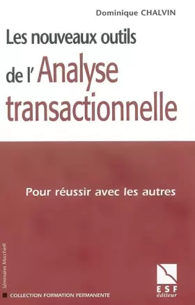 Couverture du produit · Les nouveaux outils de l'analyse transactionnelle - Pour réussir avec les autres