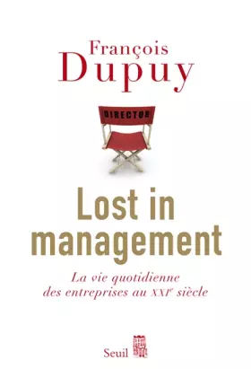 Couverture du produit · Lost in management : La vie quotidienne des entreprises au XXIe siècle