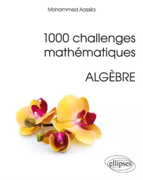 Couverture du produit · 1000 challenges mathématiques: Algèbre
