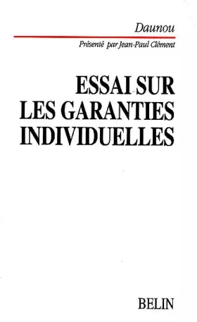 Couverture du produit · Essai sur les garanties individuelles de Daunou
