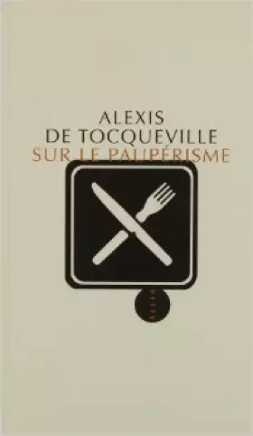 Couverture du produit · Sur le paupérisme de Alexis de Tocqueville ( 8 février 1999 )