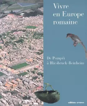 Couverture du produit · Vivre en Europe romaine: De Pompéi à Bliesbruck-Reinheim