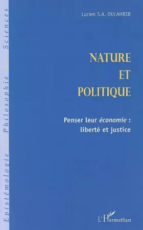 Couverture du produit · Nature et politique : Penser leur économie : liberté et justice