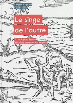 Couverture du produit · Le singe de l'autre: Du sauvage américain à l'histoire comparée des religions
