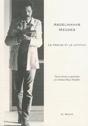 Couverture du produit · Abdelwahab Meddeb, le proche et le lointain