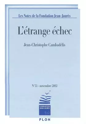Couverture du produit · Les Notes De La Fondation Jean-Jaures N° 33 Novembre 2002 : L'Etrange Echec