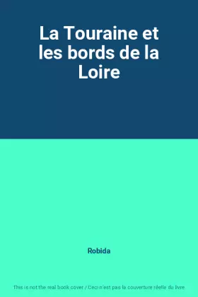 Couverture du produit · La Touraine et les bords de la Loire