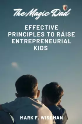 Couverture du produit · The Magic Dad: Effective Principles to Raise Entrepreneurial Kids