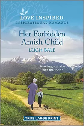 Couverture du produit · Her Forbidden Amish Child: An Uplifting Inspirational Romance (Secret Amish Babies, 2)