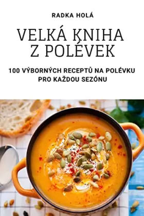 Couverture du produit · Velká Kniha Z Polévek (Czech Edition)