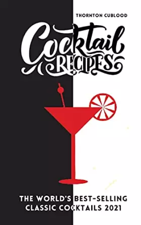 Couverture du produit · Cocktails: The World's Best-Selling Classic Cocktails 2021