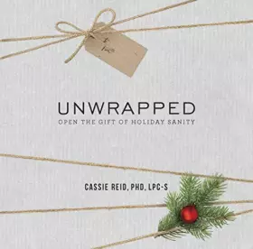 Couverture du produit · Unwrapped: Open the Gift of Holiday Sanity