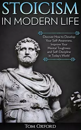 Couverture du produit · Stoicism in Modern Life: Discover How to Develop Your Self-Awareness, Improve Your Mental Toughness and Self-Discipline in Toda