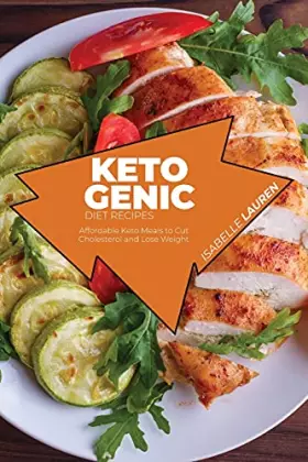 Couverture du produit · Ketogenic Diet Recipes: Affordable Keto Meals to Cut Cholesterol and Lose Weight
