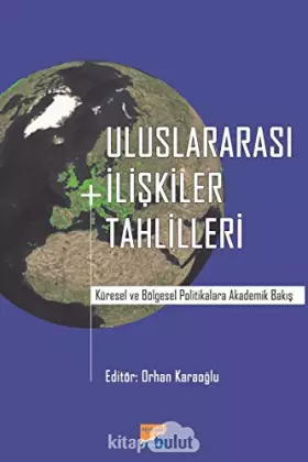 Couverture du produit · Uluslararası İlişkiler Tahlilleri: Küresel ve Bölgesel Politikalara Akademik Bakış