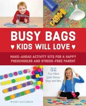 Couverture du produit · Busy Bags Kids Will Love: Make-Ahead Activity Kits for a Happy Preschooler and Stress-Free Parent