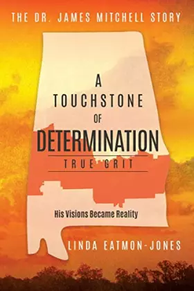 Couverture du produit · A Touchstone of Determination - True Grit: The Dr. James Mitchell Story