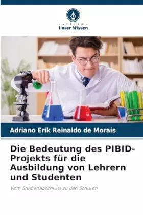 Couverture du produit · Die Bedeutung des PIBID-Projekts für die Ausbildung von Lehrern und Studenten (German Edition)