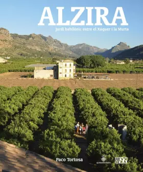 Couverture du produit · Alzira: Jardí babilònic entre el Xúquer i la Murta: 25 (L'Entorn)