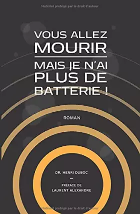 Couverture du produit · Vous allez mourir mais je n'ai plus de batterie! (French Edition)