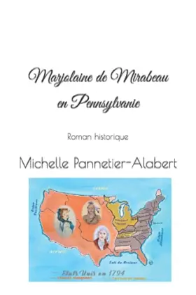 Couverture du produit · Marjolaine de Mirabeau en Pennsylvanie: Roman historique (Marjolaine de Mirabeau édition en noir et blanc) (French Edition)