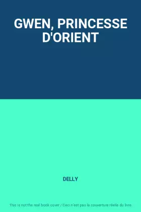 Couverture du produit · GWEN, PRINCESSE D'ORIENT