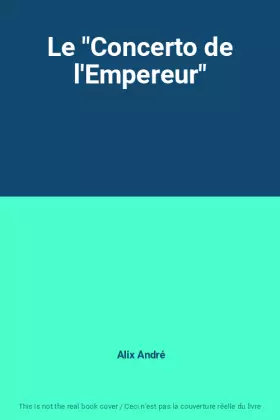 Couverture du produit · Le "Concerto de l'Empereur"