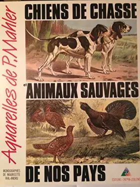 Couverture du produit · Chiens de chasse et animaux sauvages de nos pays