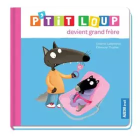 Couverture du produit · P'TIT LOUP DEVIENT GRAND FRÈRE - NE