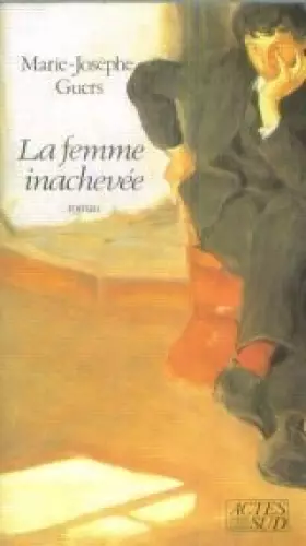 Couverture du produit · La femme inachevée