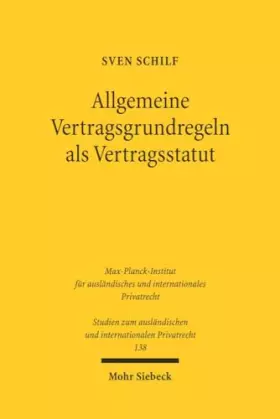 Couverture du produit · Allgemeine Vertragsgrundregeln als Vertragsstatut: Dissertationsschrift (Studien zum ausländischen und internationalen Privatre