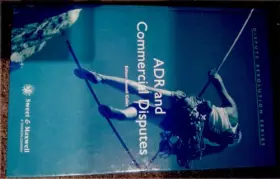 Couverture du produit · ADR and Commercial Disputes (Dispute Resolution Series)