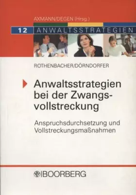 Couverture du produit · Anwaltsstrategien in der Zwangsvollstreckung: Anspruchsdurchsetzung und Vollstreckungsmaßnahmen