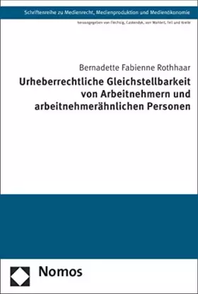 Couverture du produit · Urheberrechtliche Gleichstellbarkeit von Arbeitnehmern und arbeitnehmerähnlichen Personen (Schriftenreihe zu Medienrecht, Medie