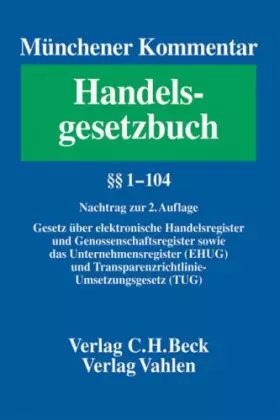 Couverture du produit · Münchener Kommentar zum Handelsgesetzbuch Bd. 1: Nachtrag: Gesetz über elektronische Handelsregister und Genossenschaftsregiste