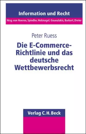 Couverture du produit · Die E-Commerce-Richtlinie und das deutsche Wettbewerbsrecht: Eine Analyse der Auswirkungen unter besonderer Berücksichtigung de