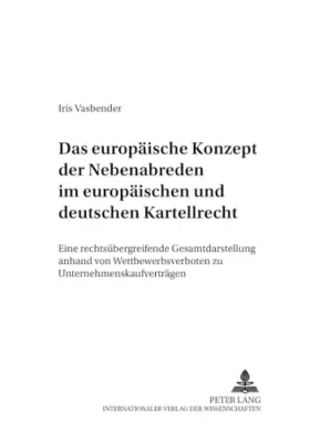 Couverture du produit · Das europäische Konzept der Nebenabreden im europäischen und deutschen Kartellrecht: Eine rechtsübergreifende Gesamtdarstellung